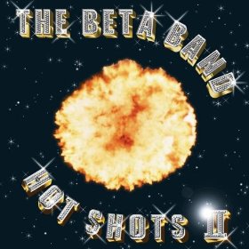 Beta Band - Hot Shots II