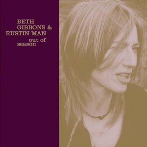 Beth Gibbons and Rustin Man Out of Season