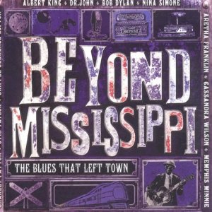 Beyond Mississippi The Blues That Left Town