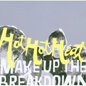 Hot Hot Heat Make up the Breakdown