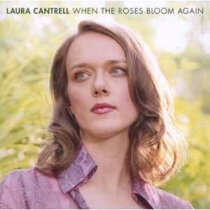 Laura Cantrell When the roses bloom again