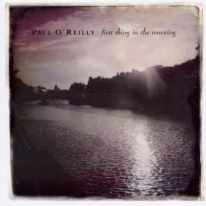 Paul OReilly - First thing in the morning