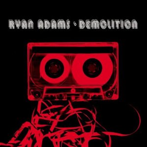 Ryan Adams Demolition