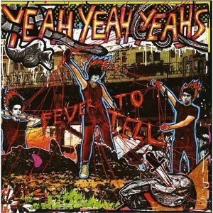 Yeah Yeah Yeahs - Fever To Tell