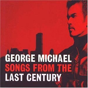 George Michael - Songs from the last Century