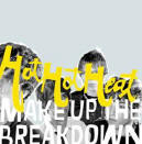 Hot hot heat 'make up the breakdown'