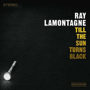 Ray LaMontagne 'Till the Sun Turns Black'