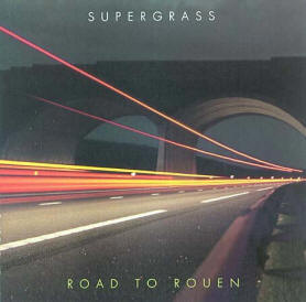 Supergrass - Road to Rouen