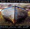 Chieftains 'Water from the Well'