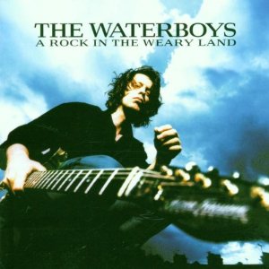 The Waterboys - A Rock in the Weary Land