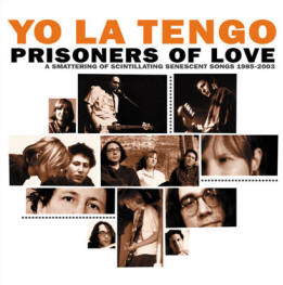 Yo La Tengo - Prisoners of Love