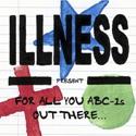 Illness 'For All you ABC-1s Out There'
