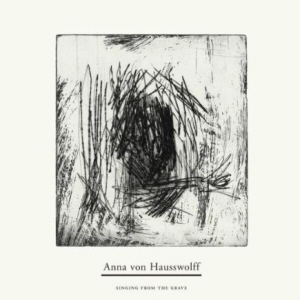 Anna von Hausswolff  SInging From The Grave