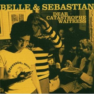 Belle and Sebastian Dear Castrophe Waitress