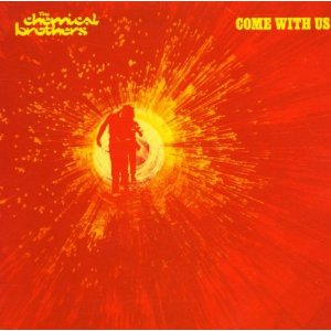 Chemical Brothers Come with us