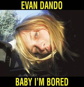 Evan Dando Baby Im Bored