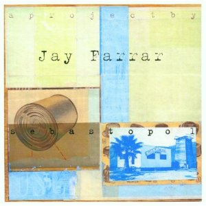 Jay Farrar - Sebastopol