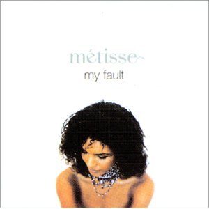 Metisse My fault