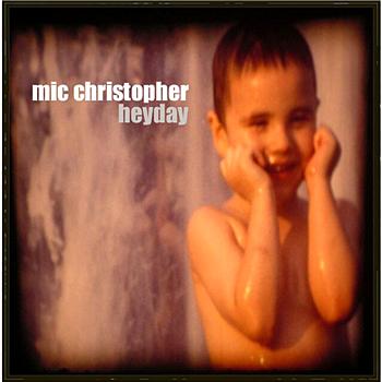 Mic Christopher - Heyday