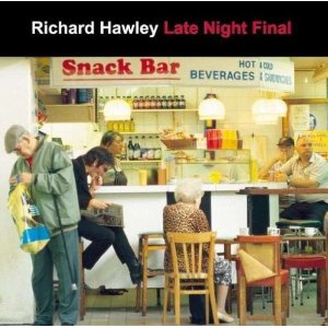 Richard Hawley - Late Night Final