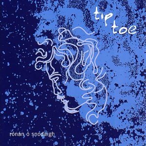 Ronan OSnodaigh - Tip Toe