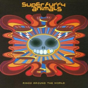 Super Furry Animals - Rings around the world