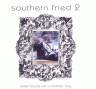 Southern Fried 2 - Compilation