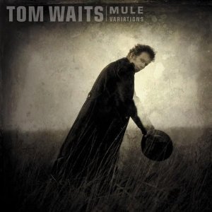 Tom Waits 'Mule variations'