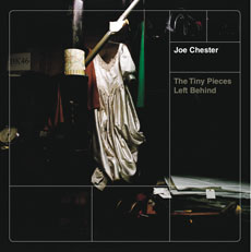 Joe Chester Tiny Pieces Left Behind