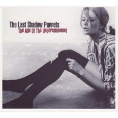 Last Shadow Puppets - The Age of Understatement