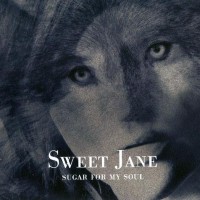 Sweet Jane - Sugar for my Soul
